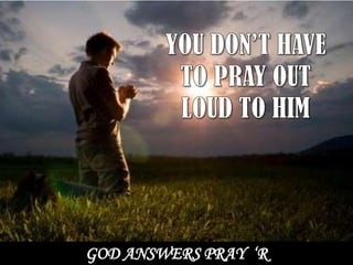 GOD ANSWERS PRAY ‘R
 