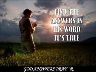 GOD ANSWERS PRAY ‘R
 