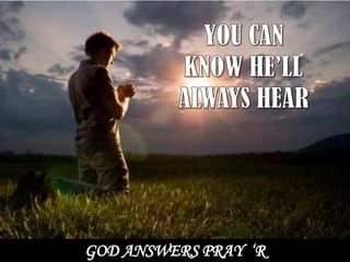 GOD ANSWERS PRAY ‘R
 