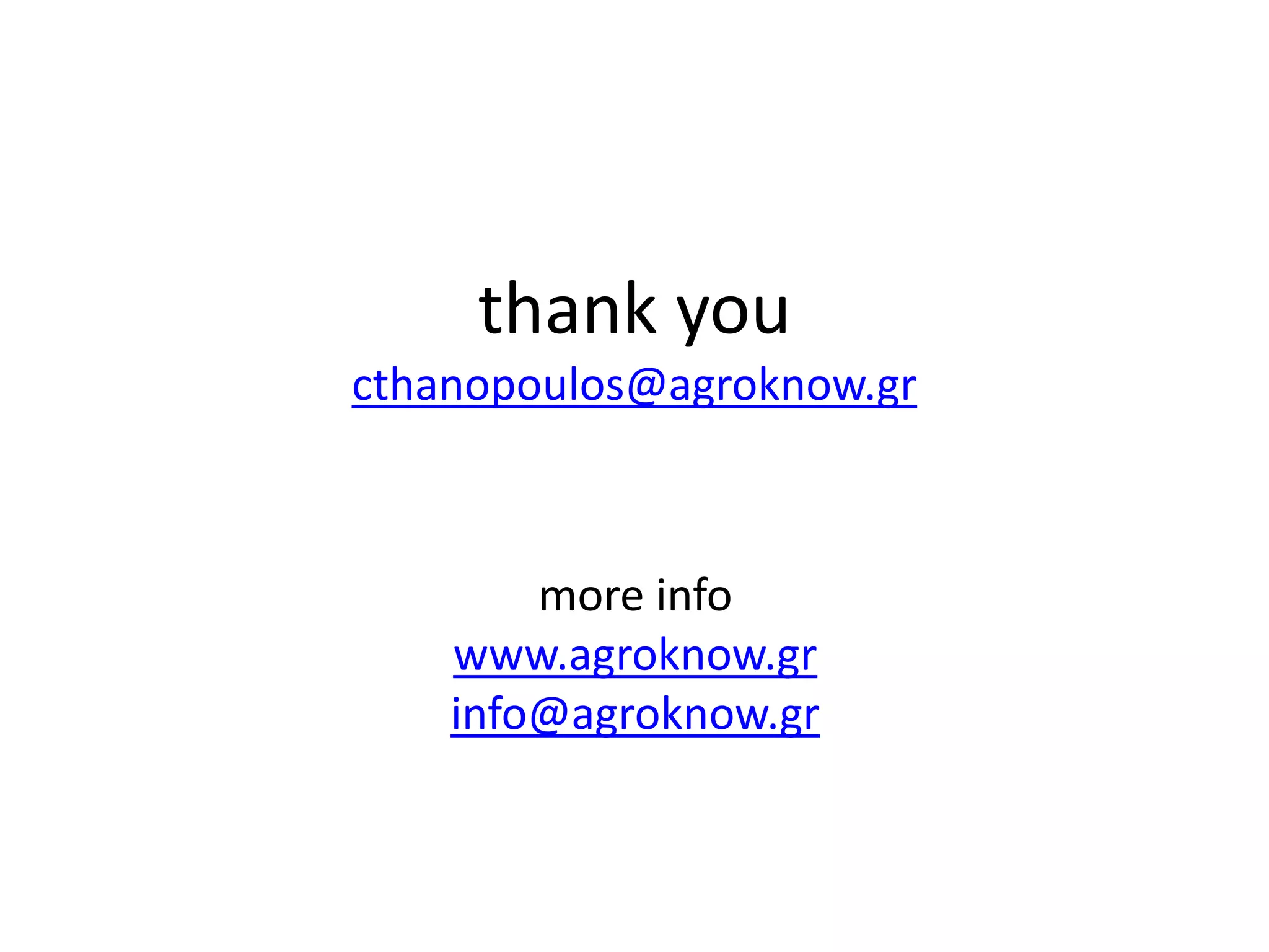 thank you
cthanopoulos@agroknow.gr
more info
www.agroknow.gr
info@agroknow.gr
 