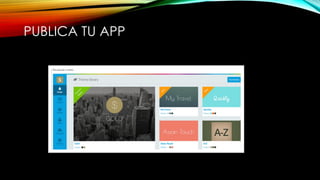 PUBLICA TU APP
 