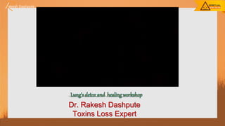 Dr. Rakesh Dashpute
Toxins Loss Expert
 