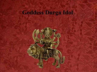 Goddess Durga Idol
 