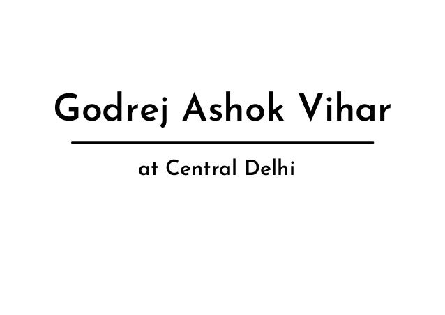 Godrej Ashok Vihar
at Central Delhi
 