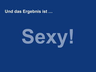 ERP Forum 2013
Und das Ergebnis ist …
 