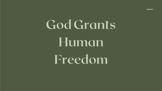 GodGrants
Human
Freedom
 