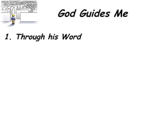 God Guides Me 1. Through his Word 