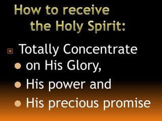  Totally Concentrate
 on His Glory,
 His power and
 His precious promise
 