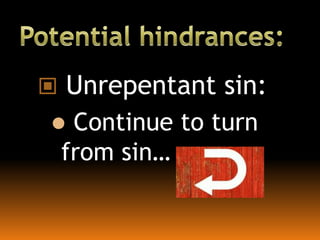  Unrepentant sin:
 Continue to turn
from sin…
 