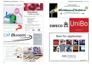 Samlivskurset
- 7 kvelder om å være 2
For alle par som ønsker å bygge et
sterkt grunnlag for et sunt samliv
som varer livet ut!
S
-7
Fora
sterk
som
- 7 kvelder om å være 2
Samlivskurset
For alle par som ønsker å bygge et sterkt grunnlag for et sunt samliv som varer livet ut!
Syv spennende og meningsfylte dater med din kjære
Tema:
• Å bygge et sterkt fundament
• Kunsten å kommunisere
• Konflikthåndtering
• Tilgivelsens betydning
• Forholdet til foreldre og svigerforeldre
• Et godt sexliv
• Kjærlighet i praksis
• Oppstart mandag 21. oktober 2013 kl. 19 i Clarion Hotel sine lokaler, ny Olavskleiv 8.
• Pris kr. 3.000,- pr. par som inkluderer kursmateriell og varm mat (7 kvelder).
• Kurset er et samarbeidsprosjekt mellom Agape, Clarion Hotel og IMI Kirken.
Påmelding på imikirken.no
IMI Kirken er opptatt av å formidle Guds godhet til alle mennesker gjennom å skape arenaer
hvor trosglede, livsglede og godhet går hånd i hånd.
Telefon: 51 70 97 20 • www.svithun-elektro.no
Elektrikerne kommer fra:
Telefon: 51 70 97 20 • www.svithun-elektro.no
Elektrikerne kommer fra:
Gunnar Warebergsgate 15 • 4021 Stavanger • Tel: 51 84 21 85 • Fax: 51 84 21 61 • www.imiforum.no
Rom for opplevelser
... og alt som trengs for å framkalle dem.
Velkommen til en god arena for konserter, show og denslags!
ISACHSEN-KOMMUNIKASJON.NO
EKSISTERER GUD?
Utforsk meningen med livet
Nytt kurs starter torsdag 12. september kl. 19:00.
Påmelding til www.imikirken.no
Arr: IMI Kirken, Gunnar Warebergsgate 15, 4021 Stavanger
ET KURS SOM PASSER FOR ALLE:
Orden på økonomien gir deg ikke bare ro til sinns, men også et godt grunnlag for å
realisere det du drømmer om og leve et godt liv med de pengene du har til rådighet.
Kurset er gratis
og går over 3 kvelder:
Mandag 3. juni kl 1830,
torsdag 6. juni kl 18.30 og
oppfølging mandag 2. sep-
tember kl 18.30
Påmelding på www.imikirken.
no eller til tlf: 51 84 21 60.
For mer info ring Tone på
Mobil: 450 66 181
Kom til kurset CAP ØKONOMI og:
- bli inspirert til å sette opp budsjett
- ﬁnn ut hvordan du kan leve etter budsjettet
- sett økonomien inn i et system som gir deg trygghet
og god samvittighet når du bruker pengene dine
- få nyttige tips som hjelper deg til å få pengene til å
strekke lengre
- tenk fremover og utenfor deg selv – om å spare til
det uforutsette og til langsiktige mål, om forsikring
og om å gi
- få nyttige tips om nedbetaling av gjeld
Arrangør: Cap Norge ved Tone og Haakon Totland - c/o IMI Kirken, Gunnar Warebergsgate 15, 4021 Stavanger
Vi støtter all godhet
og kommer selv når strømmen går!
boligprosjekt.no
ANNONSEBILAG FOR GodhetStavanger 3. - 7. JUNI 2013 ANNONSEBILAG FOR GodhetStavanger 3. - 7. JUNI 2013
22 23
 