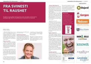 GodhetStavanger
Gratis Bilvask
Ved selv-vaskeanleggene
mandag 3. juni - fredag 7.juni
klokken 17:30 - 20:30
Hundvåg
Forus
FRA SVINESTI
TIL RAUSHET
Da Kathrine Aspaas jobbet med å grave fram andre menneskers svinesti, fant hun
plutselig sin egen. Nå er hun overbevist om at vi er på vei inn i en rausere tid.
- Økonomisk forskning viser at vi er på
vei mot et nytt samfunn. Vi har gått fra
industri- til kommunikasjons- og nå til
menneskesamfunnet, hvor vi verdsetter
relasjonene. Arbeidsgivere som behandler
ansatte bra, lykkes i større grad enn de som
ikke behandler ansatte bra. Omtanken er
den nye effektiviteten, hevder Kathrine
Aspaas engasjert.
Reisen mot raushet
- Fokuset skifter nå fra menneskelige
ressurser til menneskelige relasjoner.
I dag kan alt kopieres. Gode ideer kan
kopieres, men ikke relasjonene oss imellom.
Relasjonene til mine oppdragsgivere, for
eksempel. Relasjonene er det mest unike
vi har, legger hun til.
For rundt 4 år siden startet hennes reise
mot en rausere livsstil. Hun merket
at hun var kjip, lukket, misunnelig og
perfeksjonistisk. Hennes jobb som kritisk
finansjournalist i Aftenposten hadde gjort
noe med henne. Hun ble redd for å bli
kritisert selv.
- Så tenkte jeg; hva om jeg går andre veien?
Og velger sårbarheten, åpenheten og
motet? Erfaringen min ble at da jeg våget
å vise hvem jeg egentlig var, fikk jeg mer
Tekst: Geir Loftesnes
Foto: Bjørn Inge Karlsen
respekt for meg selv. Og da fikk jeg også
mer respekt for andre.
Fortalte om misunnelsen
Høsten 2009 skulle hun være programleder
påenlitteraturfestpåOperaeniOslo.Temaet
var livet, sårbarhet og mot. Hun skulle styre
samtalen mellom tre kjente forfattere, men
mot slutten av programlederjobben brøt
Aspaas ut av rollen sin.
- Jeg fortalte om min egen misunnelse
til hele forsamlingen. Og folk ble utrolig
lettet av å høre det, sier den tidligere
finansjournalisten.
Misunnelsen hun bekjente hadde den
vellykkede storesøsteren hennes som
adressat. Storesøsteren fylte 50 år den
dagen, hadde hus med hage, og mann og
barn som elsket henne.
- Raushet redder dagen min
Hennes egen misunnelse ble startpunktet
for boka ”Raushetens tid” som kom ut i
høst. I boka deler hun sin egen reise mot
raushet, og hevder at vi er på vei inn i en
rausere tidsalder. Boka har lenge vært på
bestselgerlister og er allerede blitt trykket
opp i fem opplag.
- Når jeg slipper folk foran meg i trafikken
eller betaler en kaffe for en bak meg på
kafé, blir jeg så glad! Det redder hele
dagen min. Jo mer vi hjelper hverandre, jo
gladere og tryggere blir vi. Dette viser også
hjerneforskning. Når vi er rause belønner vi
oss selv rent kjemisk. Det merker jeg også
selv, sier Aspaas.
- Hvordan blir vi mer rause?
- Måten jeg svarer på det spørsmålet på,
er at jeg siterer min svoger: ”Man får
sørge for å holde sin egen svinesti sånn
noenlunde ren”. Jeg tror at vi blir rausere
av å ta ansvar for våre egne tilbøyeligheter,
i stedet for å skylde det på for eksempel
janteloven. Vår egen svinesti sprer seg
fort til omgivelsene. Hvis vi rydder hos
oss selv, i stedet for å klage på andre, blir
livet mye mer spennende. Ansvaret er den
nye friheten.
Rydder svinestien sin
- Mange vil gjerne si at man må bare gjøre
noen konkrete handlinger; hjelpe en
gammel dame over gata eller gi penger til
noen som trenger det. Mener du det stikker
dypere?
- Ja, det stikker dypere enn det. Jeg tror
handlingene hjelper rent kjemisk, men
for å bli ordentlig fylt av kjærlighet og
raushet til andre mennesker, må vi rydde
vår egen svinesti. For meg har misunnelse
vært en utfordring. Til slutt skjønte jeg
at misunnelse egentlig bare er beundring
som har gått seg vill. Så jeg endret tankene
mine. En raus livsstil handler om en
holdningsendring, sier Kathrine.
- Og så må vi elske oss selv i ryddeprosjektet.
Det vil si, minne oss selv på at vi rydder og
at det kommer til å gå bedre og bedre, legger
hun til.
Tillat deg å gjøre feil
Aspaas mener det er flere faktorer som gjør
at vi er på vei inn i en rausere tid. Men
hvordan er hun selv raus?
- Det kan være de små tingene, som at jeg
er hyggelig mot folk i trafikken, smiler til
folk, at jeg unner andre å ha det bra, og
hjelper andre til å lykkes. Jeg må ta ansvar
for miljøet jeg har rundt meg. Jeg hjelper
blant annet folk i næringslivet ved å ta godt
betalt fra velstående og store selskaper,
mens jeg holder noen foredrag gratis for
ideelle organisasjoner og studenter.
- Ja, og så er jeg snill med meg selv. Nå
tillater jeg meg selv og andre å gjøre feil.
Det er veldig viktig.
støttespillere:
Kathrine Aspaas
Er siviløkonom fra Norges
Handelshøyskole i Bergen, med en
master i internasjonal økonomi og
politikk fra New School University i
New York. Hun har 22 års erfaring
som finansjournalist, og er kjent fra
sine mange år som kommentator
og lederskribent i Aftenposten.
Kom ut med boken “Raushetens tid”
høsten 2012. Boken har ligget på
bestselgerlistene i 11 uker, og er oppe i
sitt 5. opplag på et halvt år.
ANNONSEBILAG FOR GodhetStavanger 3. - 7. JUNI 2013 ANNONSEBILAG FOR GodhetStavanger 3. - 7. JUNI 2013
10
 