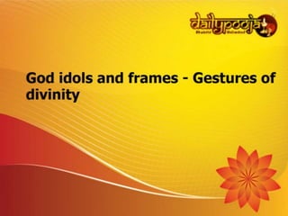 God idols and frames @ Dailypooja.com - Gestures of divinity