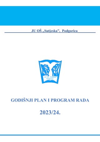 god
_______________JU OŠ „Sutjeska”, Podgorica__________
GODIŠNJI PLAN I PROGRAM RADA
2023/24.
 