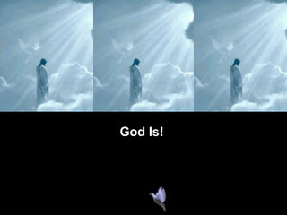 God Is!   