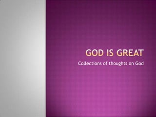 God Is Great Collections of thoughts on God 