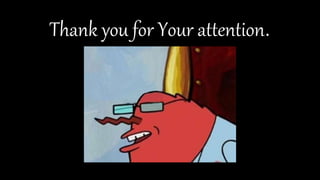 Thank you for Your attention.
 