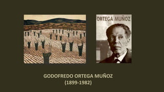 GODOFREDO ORTEGA MUÑOZ
(1899-1982)
 