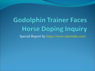 Special Report by http://www.isteroids.com/
 