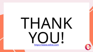 THANK
YOU!
https://www.ediiie.com
 