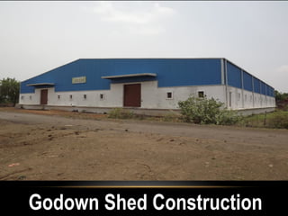 Godown Shed Construction
 