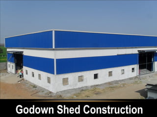 Godown Shed Construction
 