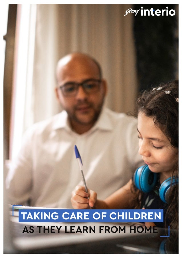 TAKING CARE OF CHILDREN
AS THEY LEARN FROM HOME
 