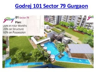 Godrej 101 Sector 79 Gurgaon
 