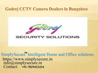 SimplySecure Intelligent Home and Office solutions
info@simplysecure.in
https://www.simplysecure.in
Contact: +91-7829422434
TM
 
