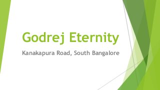 Godrej Eternity
Kanakapura Road, South Bangalore
 
