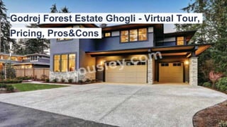 Godrej Forest Estate Ghogli - Virtual Tour,
Pricing, Pros&Cons
 