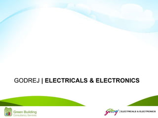 GODREJ | ELECTRICALS & ELECTRONICS
 