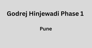 Godrej Hinjewadi Phase 1
Pune
 