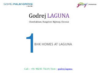 Call :- +91 98205 75619, Visit :- godrej laguna
Godrej LAGUNA
Chembakkam, Bangalore Highway, Chennai
1BHK HOMES AT LAGUNA
 