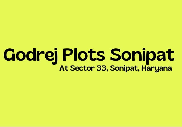 Godrej Plots Sonipat
At Sector 33, Sonipat, Haryana
 