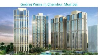 Godrej Prime in Chembur Mumbai
 