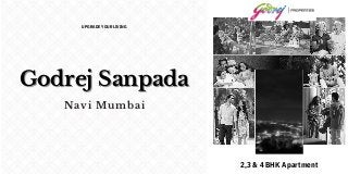 Navi Mumbai
UPGRADE YOUR LIVING
2,3 & 4 BHK Apartment
Artistic Impressions
Godrej Sanpada
Godrej Sanpada
 