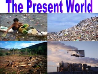 The Present World 