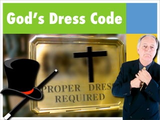 God’s Dress Code
 