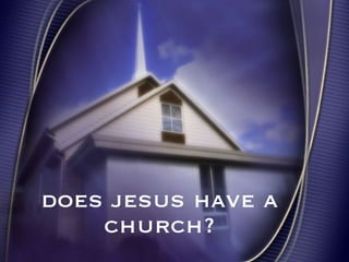does jesus have a church? 