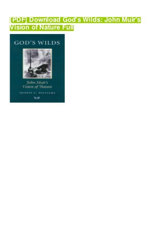 [PDF] Download God's Wilds: John Muir's
Vision of Nature Full
 
