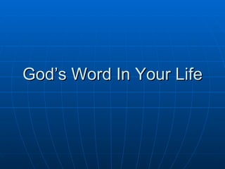 God’s Word In Your Life 