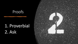 Proofs
1. Proverbial
2. Ask
31
 
