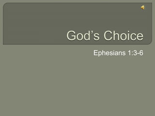 Ephesians 1:3-6
 