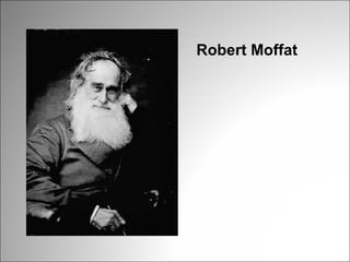 Robert Moffat

 