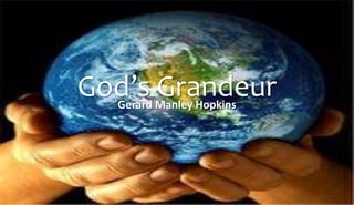 God’s GrandeurGerard Manley Hopkins
 