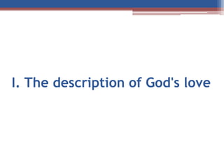 I. The description of God's love
 