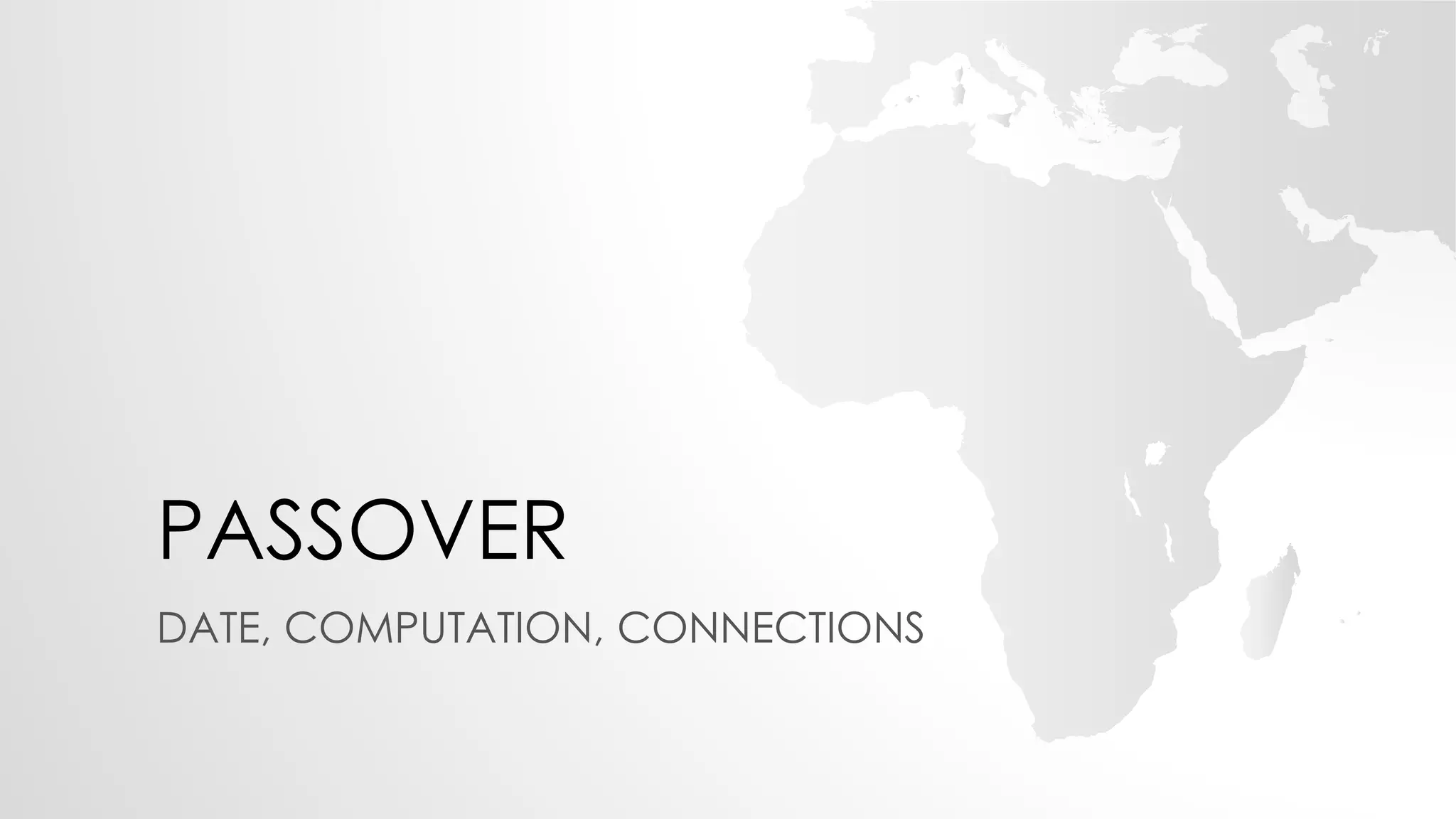 PASSOVER
DATE, COMPUTATION, CONNECTIONS
 