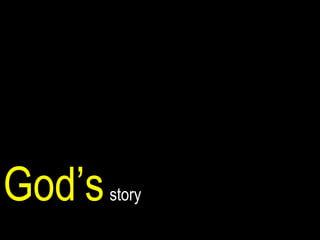 God’s   story
 