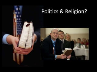 Politics & Religion?
 