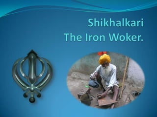 ShikhalkariThe Iron Woker. 